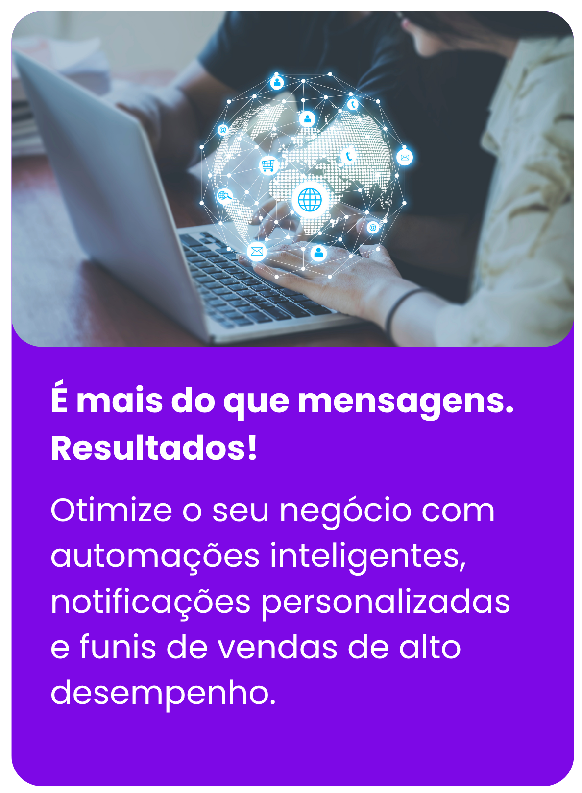 Card de recurso: É mais do que mensagens. Resultados!