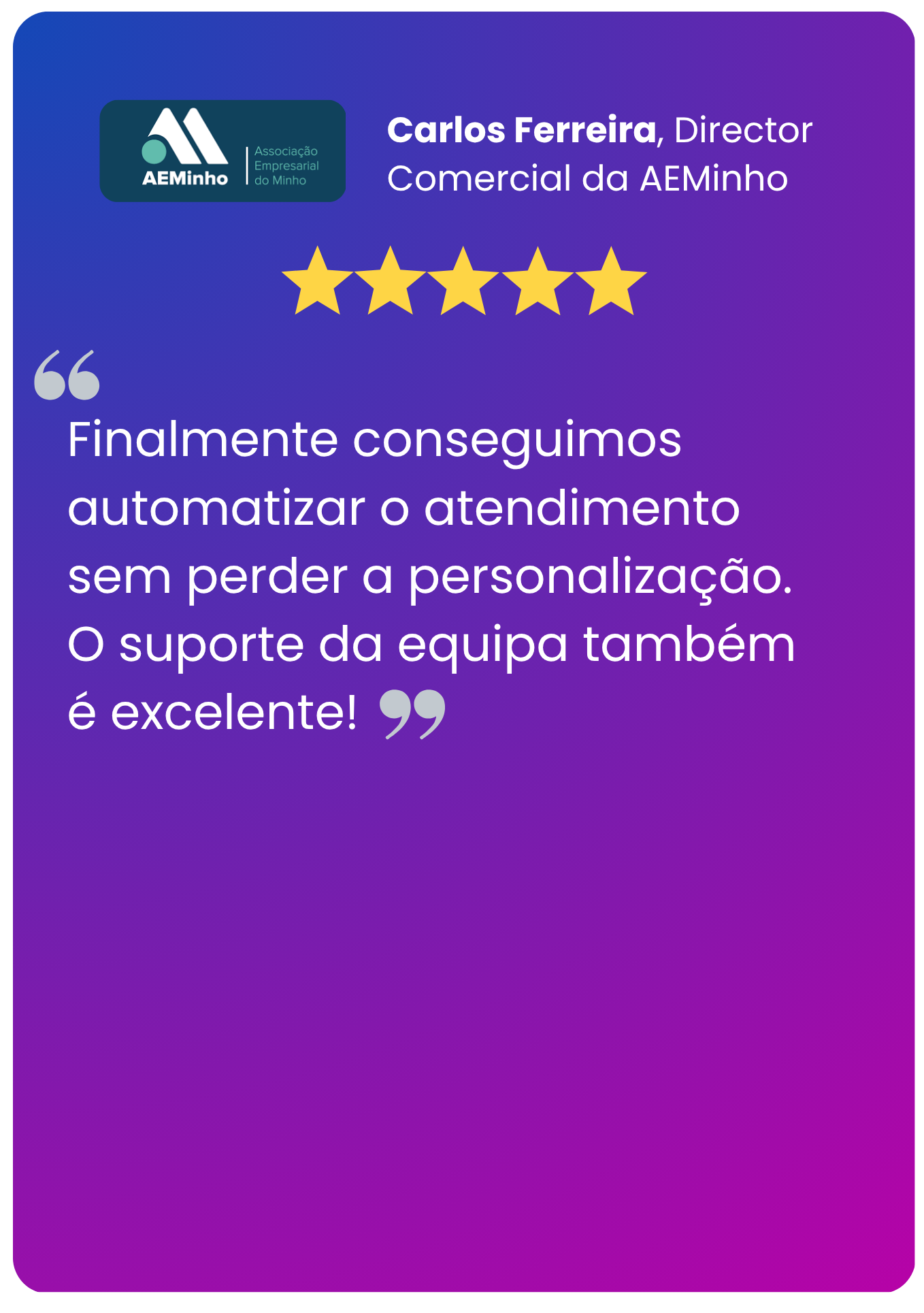 Testemunho de Carlos Ferreira, Director Comercial da AEMinho